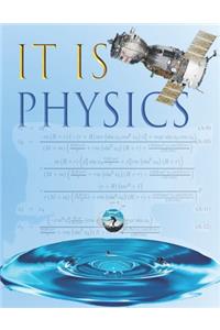 It Is Physics