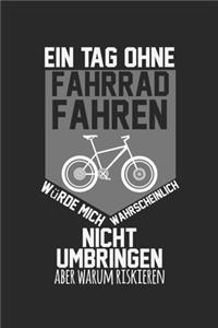 Ein Tag ohne Fahrrad fahren umbringen riskieren