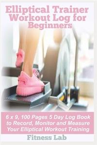 Elliptical Trainer Workout Log for Beginners