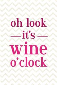 Oh Look It's Wine O'Clock
