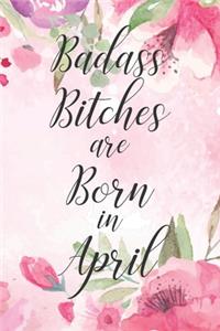 Badass Bitches are Born in April