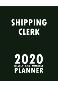 Shipping Clerk 2020 Weekly and Monthly Planner