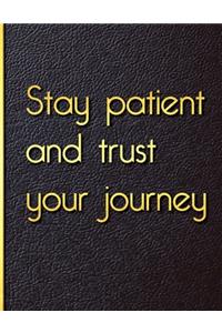 Stay Patient and Trust your Journey
