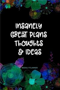 Insanely Great Thoughts Plans & Ideas - Weekly Planner