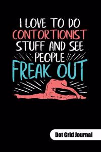I love to do contortionist stuff and see people freak out. Dot Grid Journal