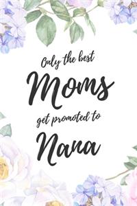 Only the Best Moms Get Promoted To Nana