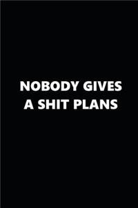 2020 Weekly Planner Funny Humorous Nobody Gives A Shit Plans 134 Pages