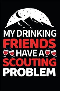 My Drinking Friends Have A Scouting Problem