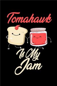 Tomahawk is My Jam