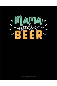 Mama Needs A Beer