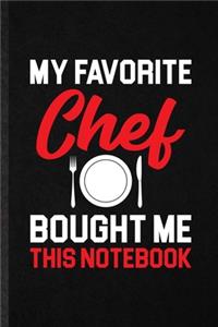 My Favorite Chef Bought Me This Notebook