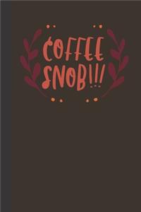 coffee snob!!!