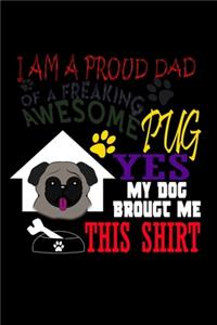 I am a Proud Dad of a Freaking Awesome Pug Yes my Dog Bought me This Shirt: 110 Game Sheets - Four in a Row Fun Blank Games - Soft Cover Book for Kids for Traveling & Summer Vacations - Mini Game - Clever Kids - 110 Lined pa