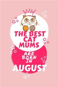 The Best Cat Mums Are Born In August