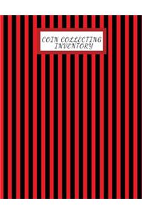 Coin Collecting Inventory: Coin & Currency Collection Logbook- Cataloguing Collections Journal- Inventory Dairy Management for Financial Institutions, Business & Personal trac