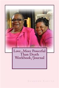 Love...More Powerful Than Death Workbook/Journal