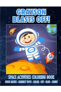 Grayson Blasts Off! Space Activities Coloring Book