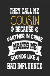 They Call Me Cousin Because Partner In Crime Makes Me Sound Like a Bad Influence