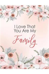 I Love That You Are My Family
