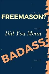 Freemason? Did You Mean Badass
