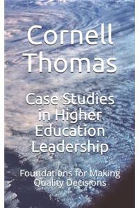 Case Studies in Higher Education Leadership