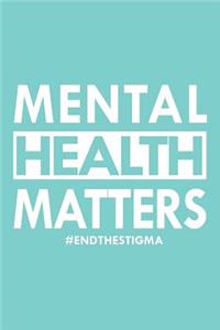 Mental Health Matters End the Stigma