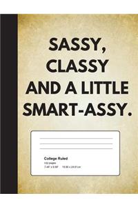 Sassy, Classy And A Little Smart-Assy
