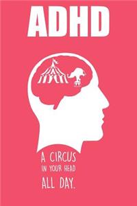 ADHD A Circus In Your Head All Day