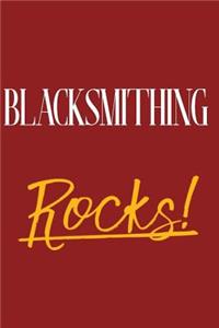 Blacksmithing Rocks!