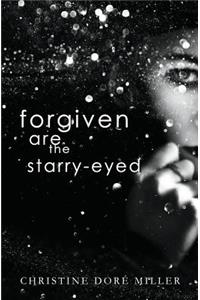 Forgiven Are the Starry-Eyed
