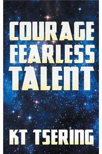 Courage Fearless Talent
