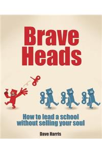 Brave Heads