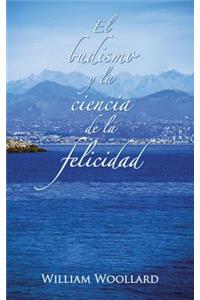 El Budismo y La Ciencia De La Felicidad
