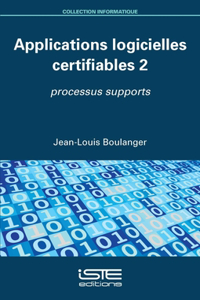 Applications logicielles certifiables 2: Processus supports