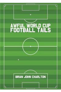 Awful World Cup Football Tails
