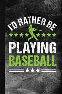 I'd Rather Be Playing Baseball