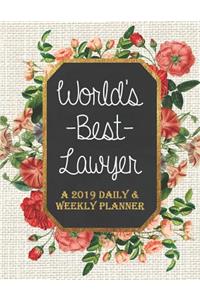 World's Best Lawyer a 2019 Daily & Weekly Planner
