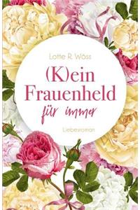 (K)ein Frauenheld für immer