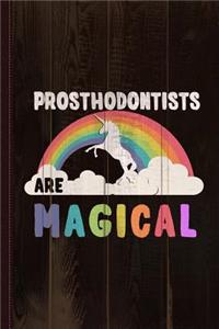 Prosthodontists Are Magical Journal Notebook