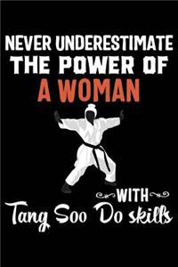 Never Underestimate the Power of a Woman with Tang Soo Do Skills