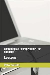 Becoming an Entrepreneur for Children (Lessons)