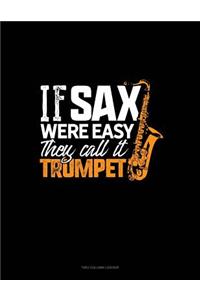 If Sax Were Easy They'd Call It Trumpet!: Two Column Ledger