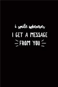 I Smile Whenever I Get a Message from You