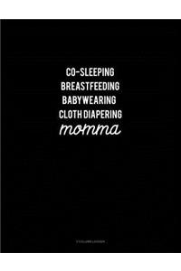 Co-Sleeping Breastfeeding Baby Wearing Cloth Diapering Momma: 3 Column Ledger