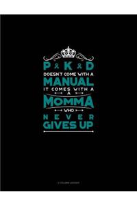 Pkd Doesn't Come with a Manual It Comes with a Momma Who Never Gives Up
