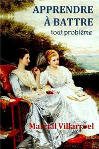 APPRENDRE � BATTRE tout probl�me