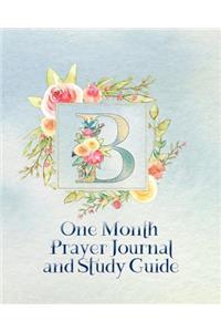 B One Month Prayer Journal and Study Guide