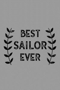 Best Sailor Ever: Notebook, Journal or Planner Size 6 X 9 110 Lined Pages Office Equipment Great Gift Idea for Christmas or Birthday for a Sailor