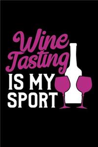 Wine Tasting Is My Sport
