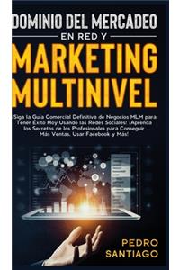 Dominio del Mercadeo en red y Marketing Multinivel